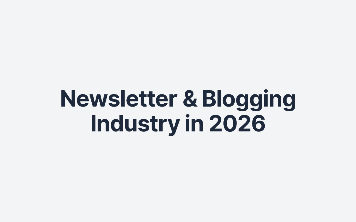Newsletter & Blogging Industry in 2026